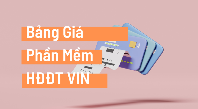 Bảng Giá Phần Mềm Hoá Đơn Vin Invoice